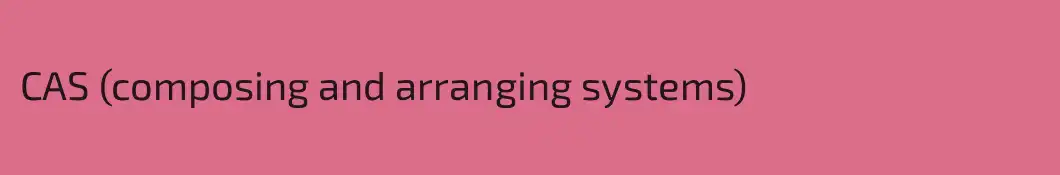 CAS (composing and arranging systems)